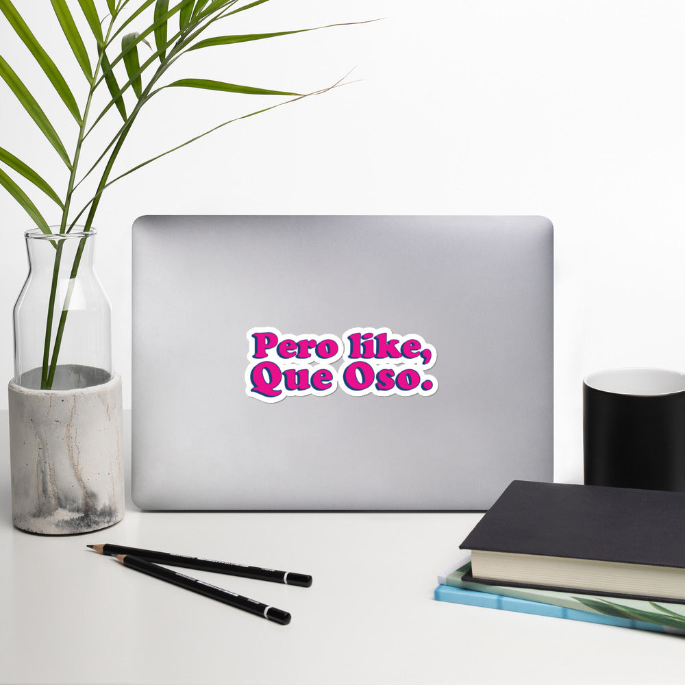 Pero Like Que Oso Sticker