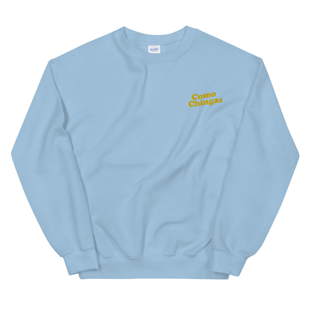 Como Chingas Unisex Sweatshirt
