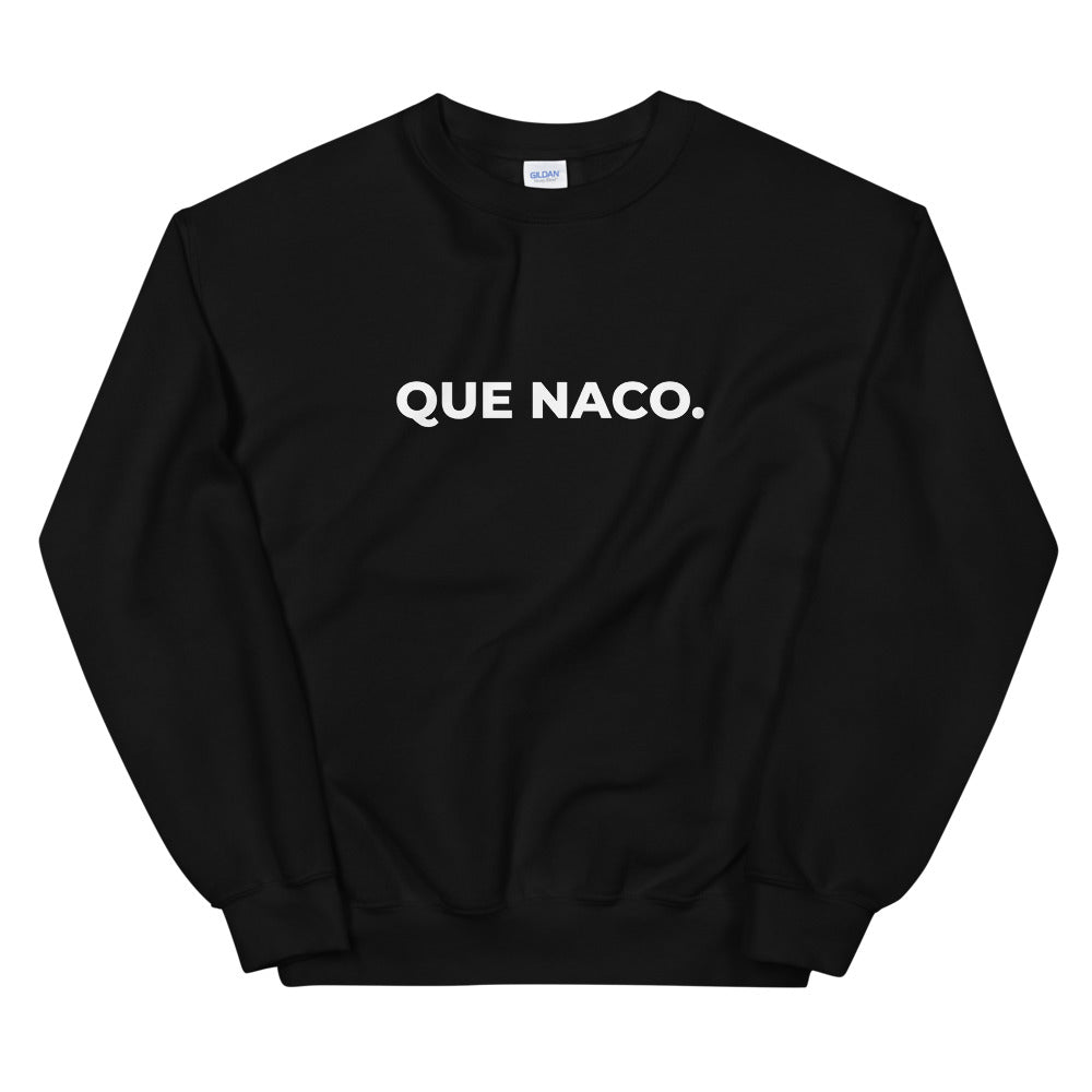 Que Naco Sweatshirt