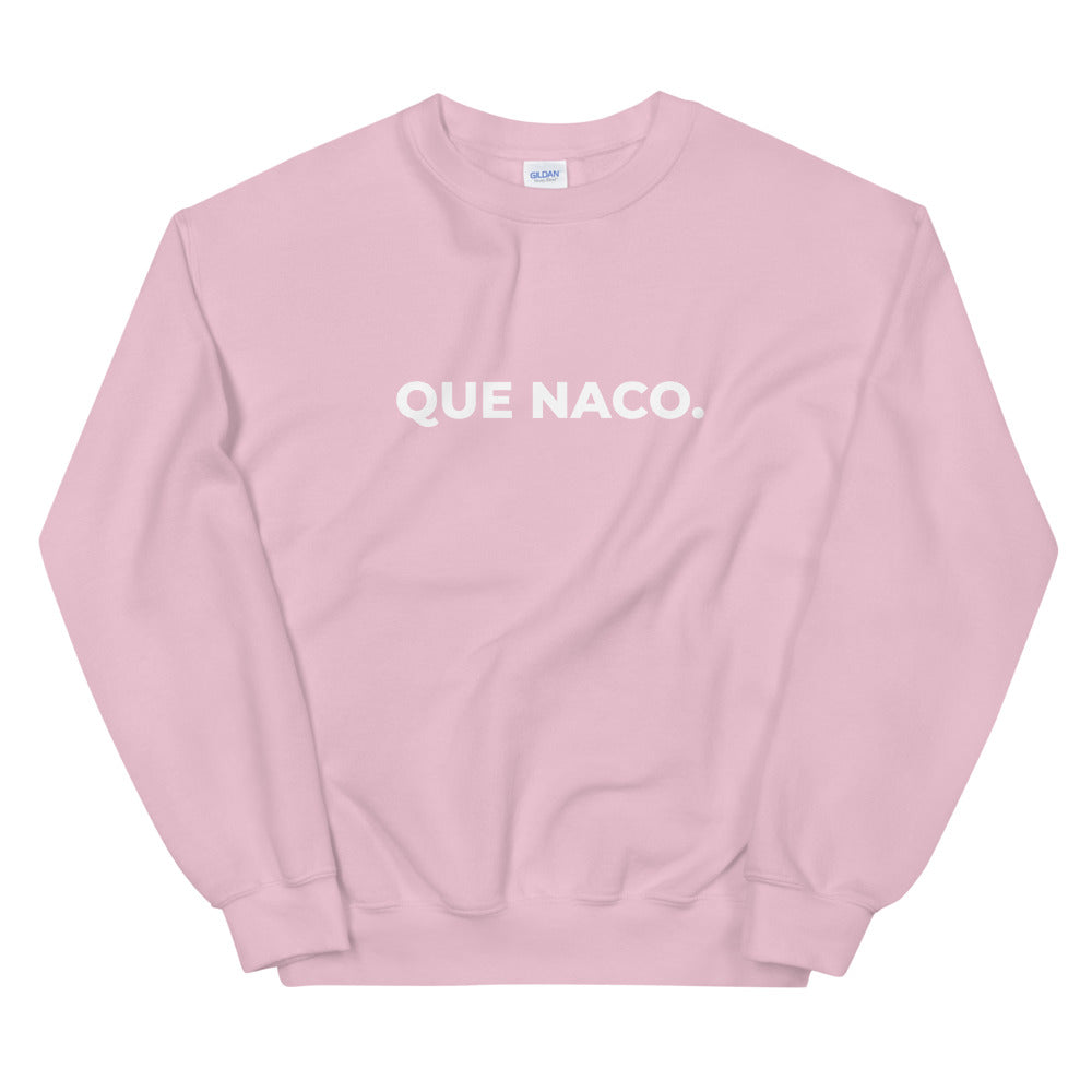 Que Naco Sweatshirt