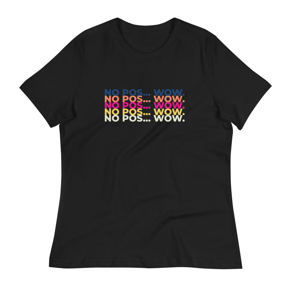 No Pos Wow Women's Relaxed T-Shirt