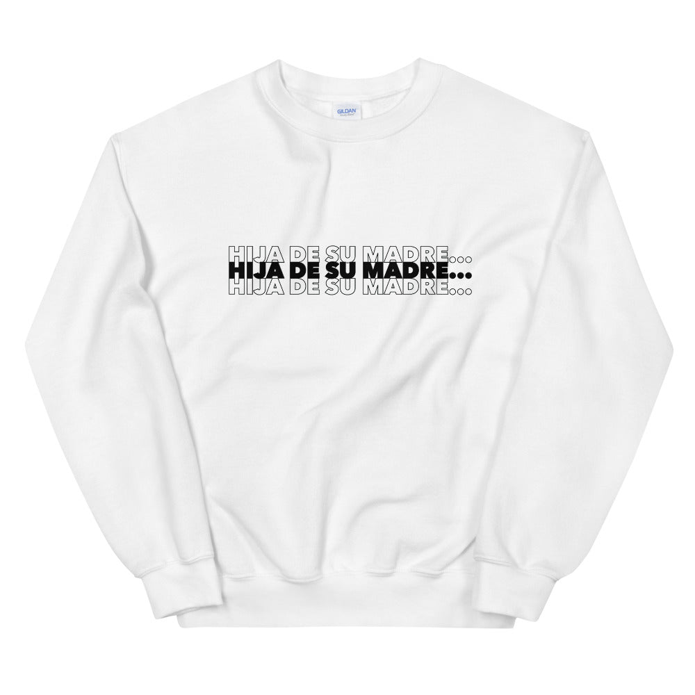 Hija De Su Madre Sweatshirt