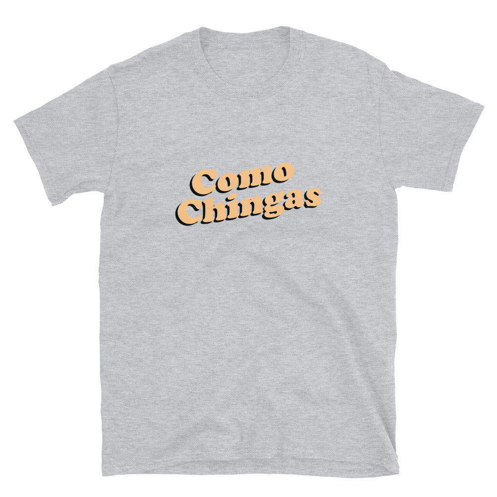 Como Chingas T-Shirt