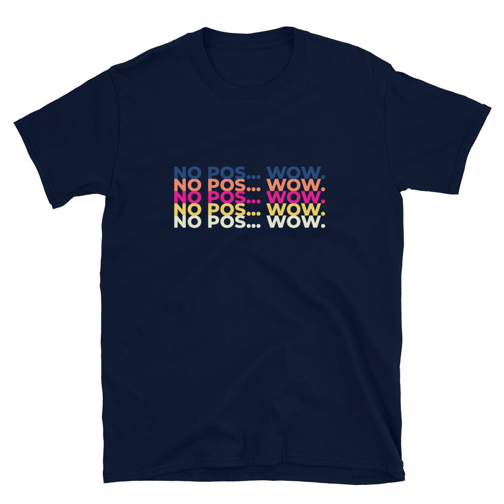 No Pos Wow Unisex T-Shirt