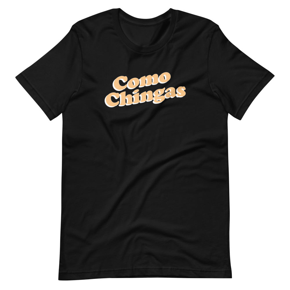 Como Chingas T-Shirt