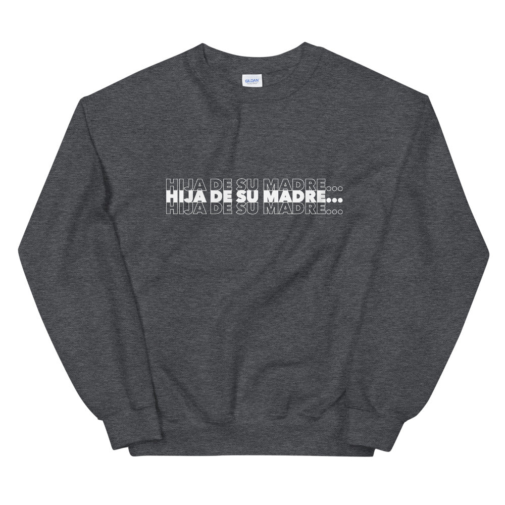 Hija De Su Madre Sweatshirt