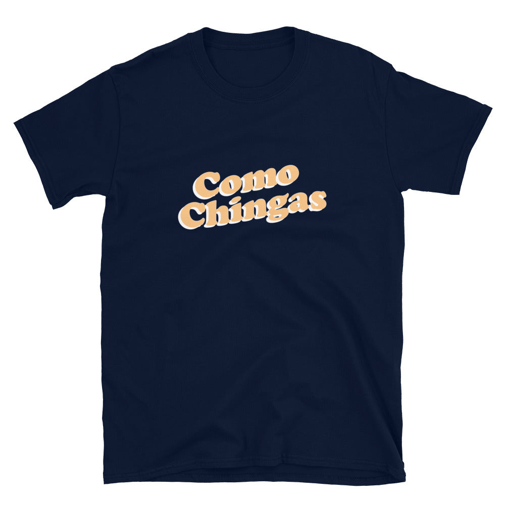 Como Chingas T-Shirt