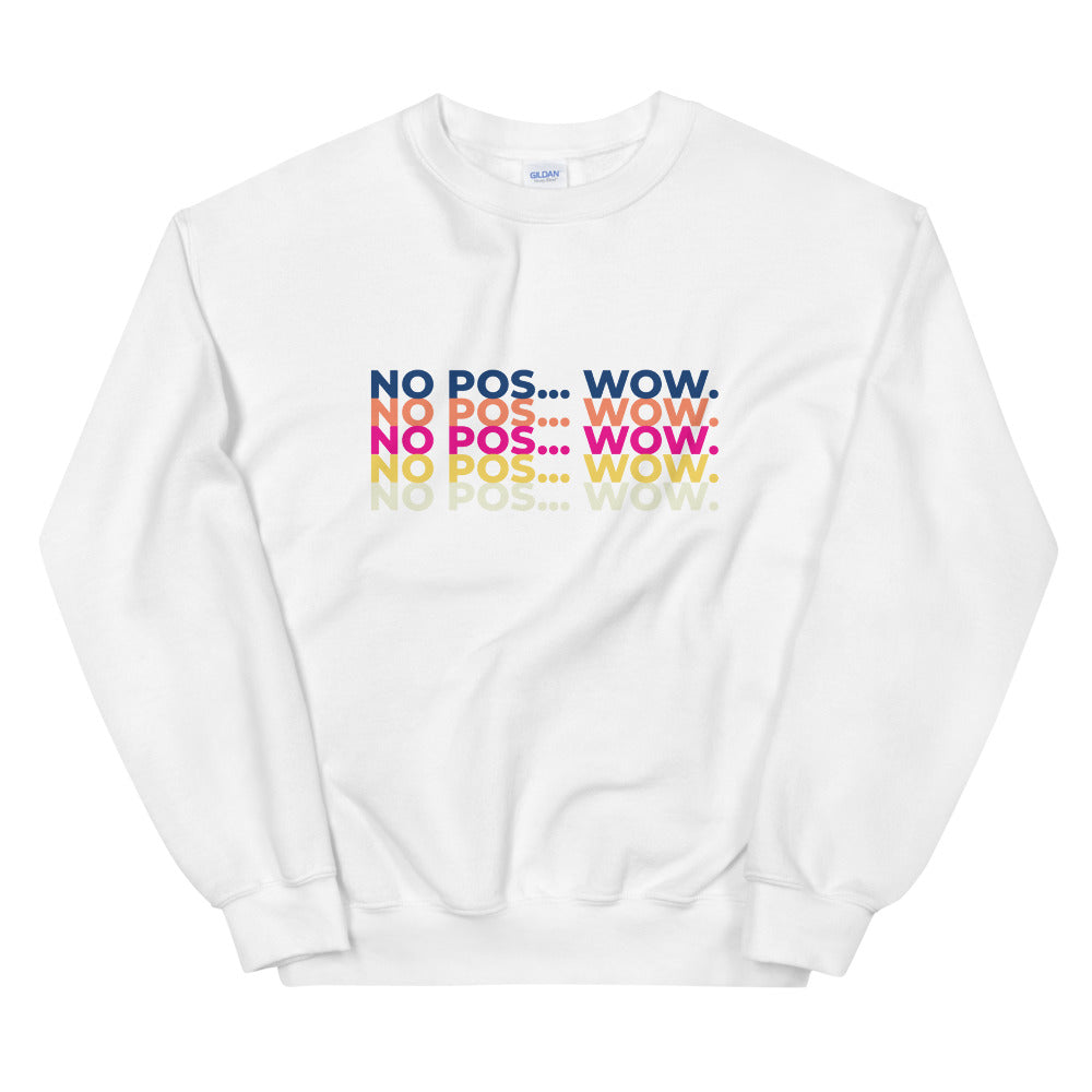 No Pos Wow Unisex Sweatshirt