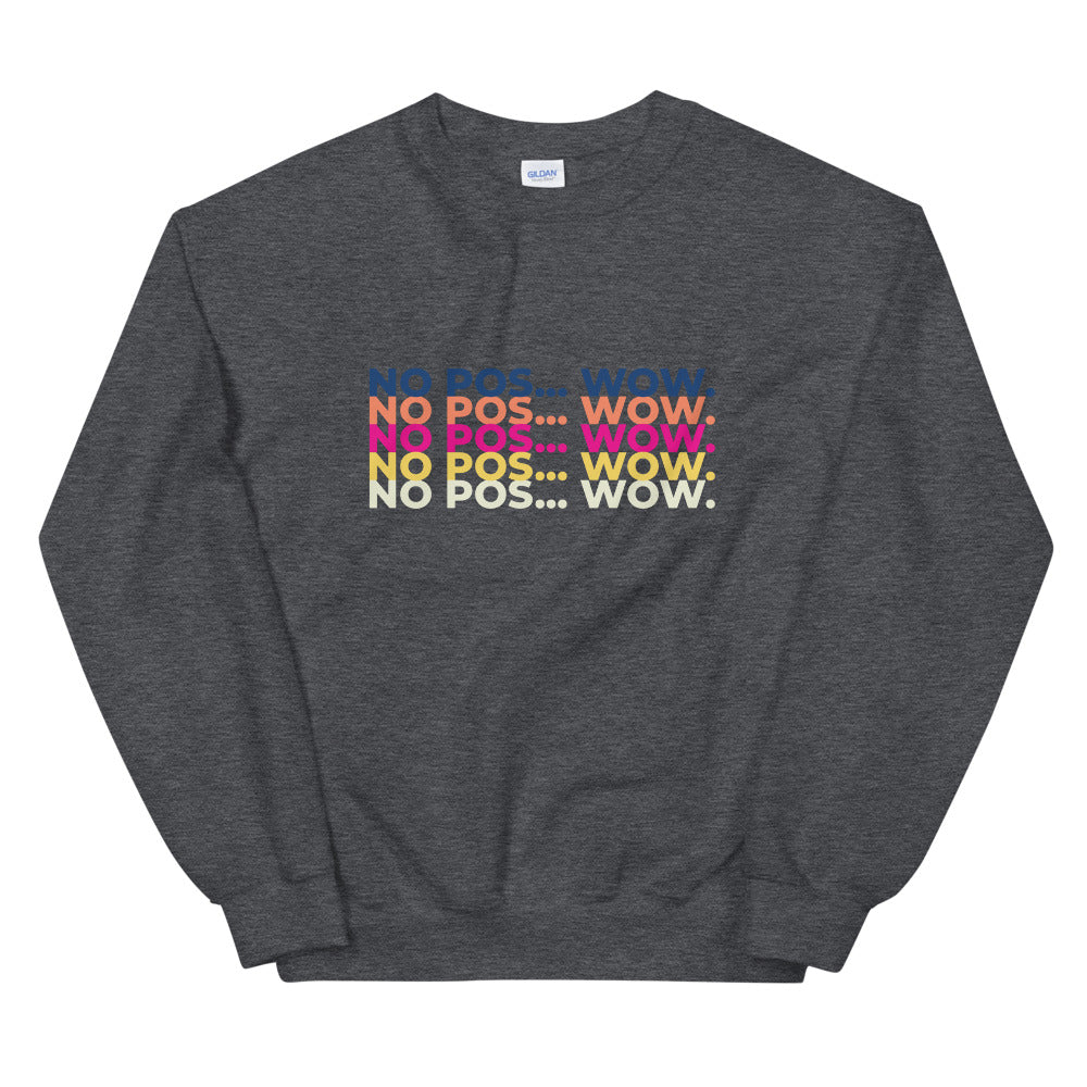 No Pos Wow Unisex Sweatshirt