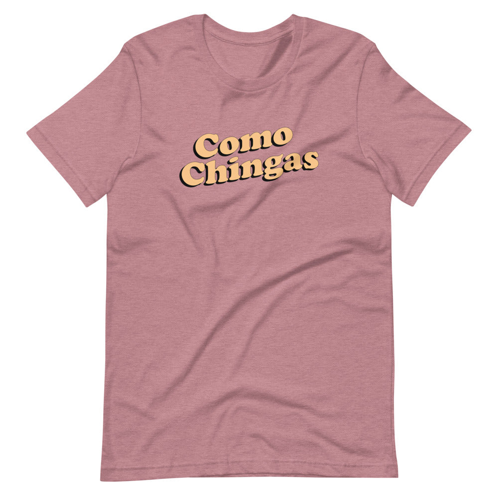 Como Chingas T-Shirt