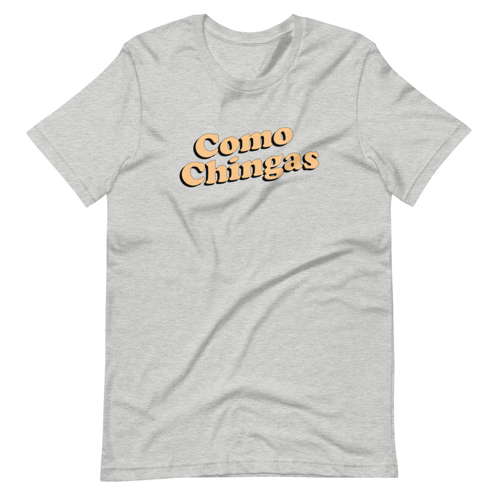 Como Chingas T-Shirt