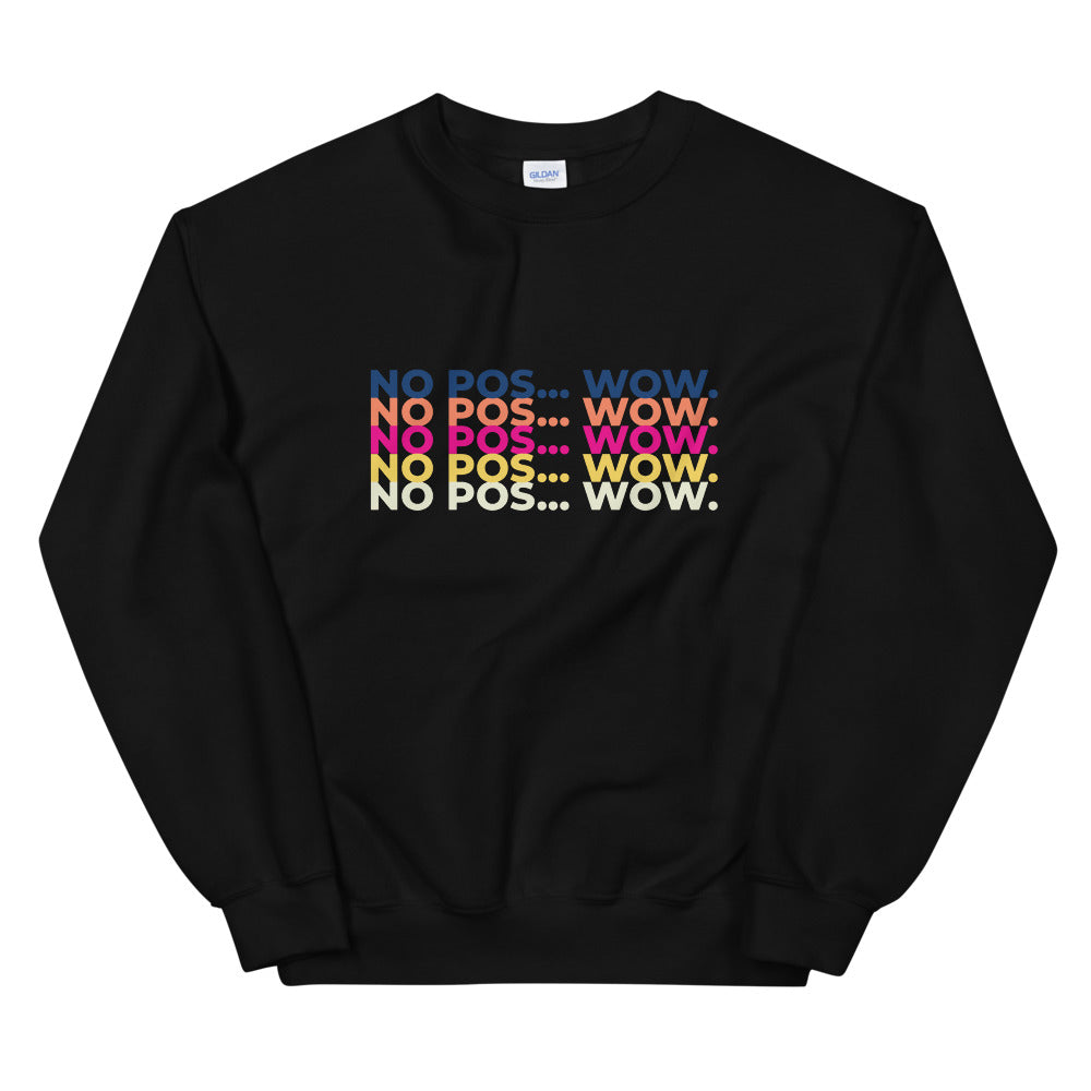 No Pos Wow Unisex Sweatshirt