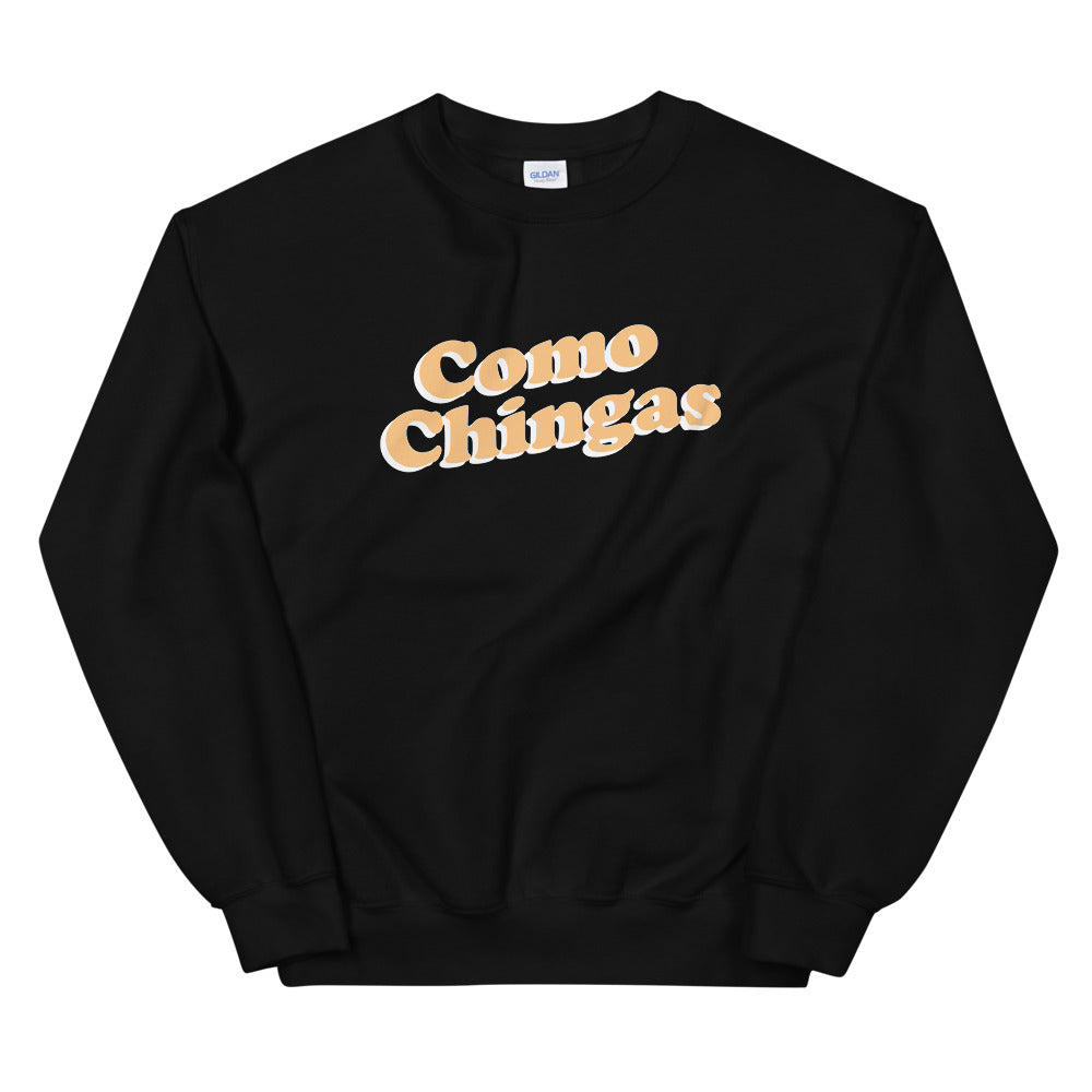 Como Chingas Sweatshirt