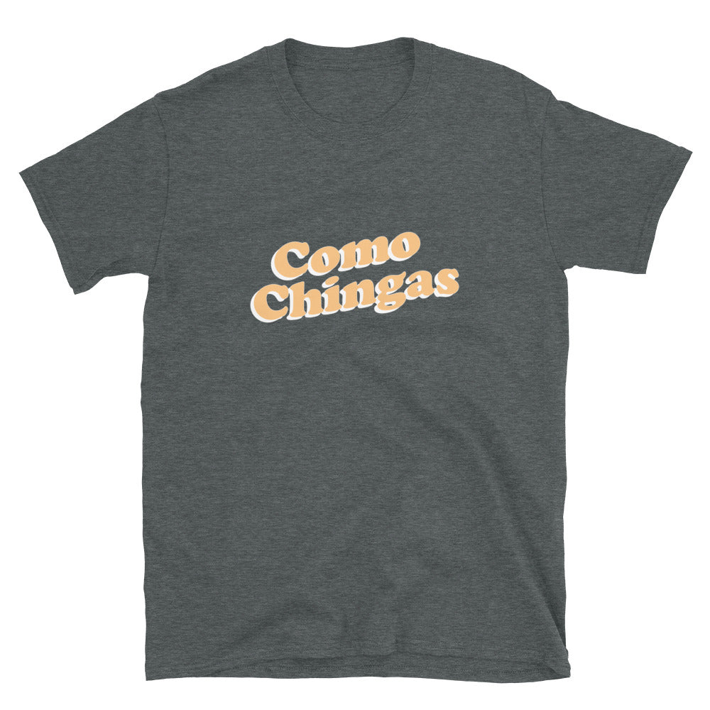 Como Chingas T-Shirt