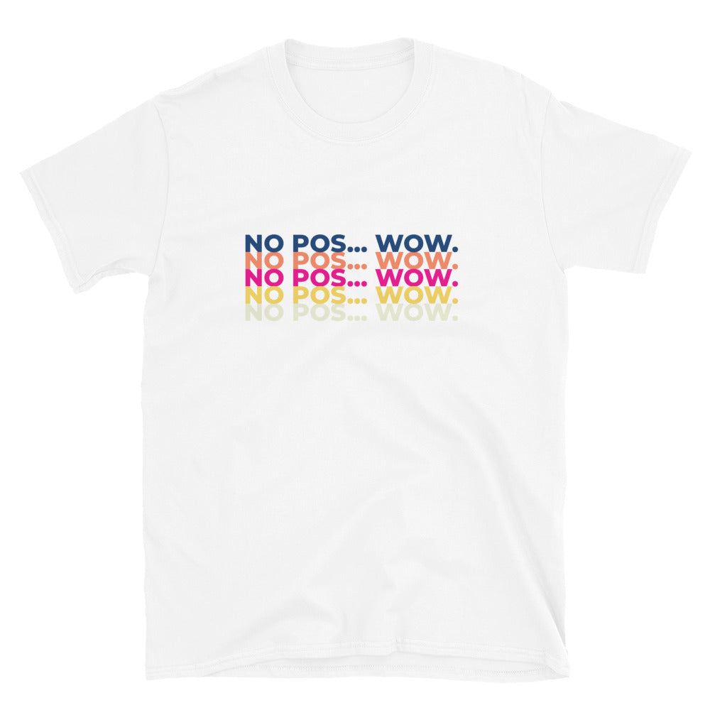 No Pos Wow Unisex T-Shirt