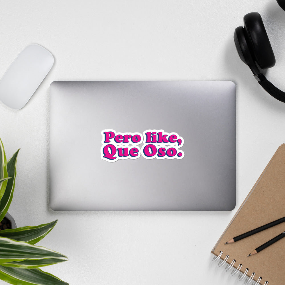 Pero Like Que Oso Sticker