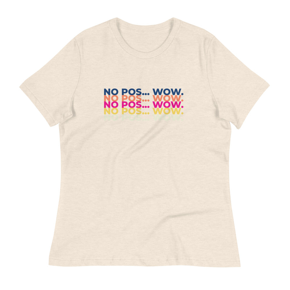 No Pos Wow Women's Relaxed T-Shirt