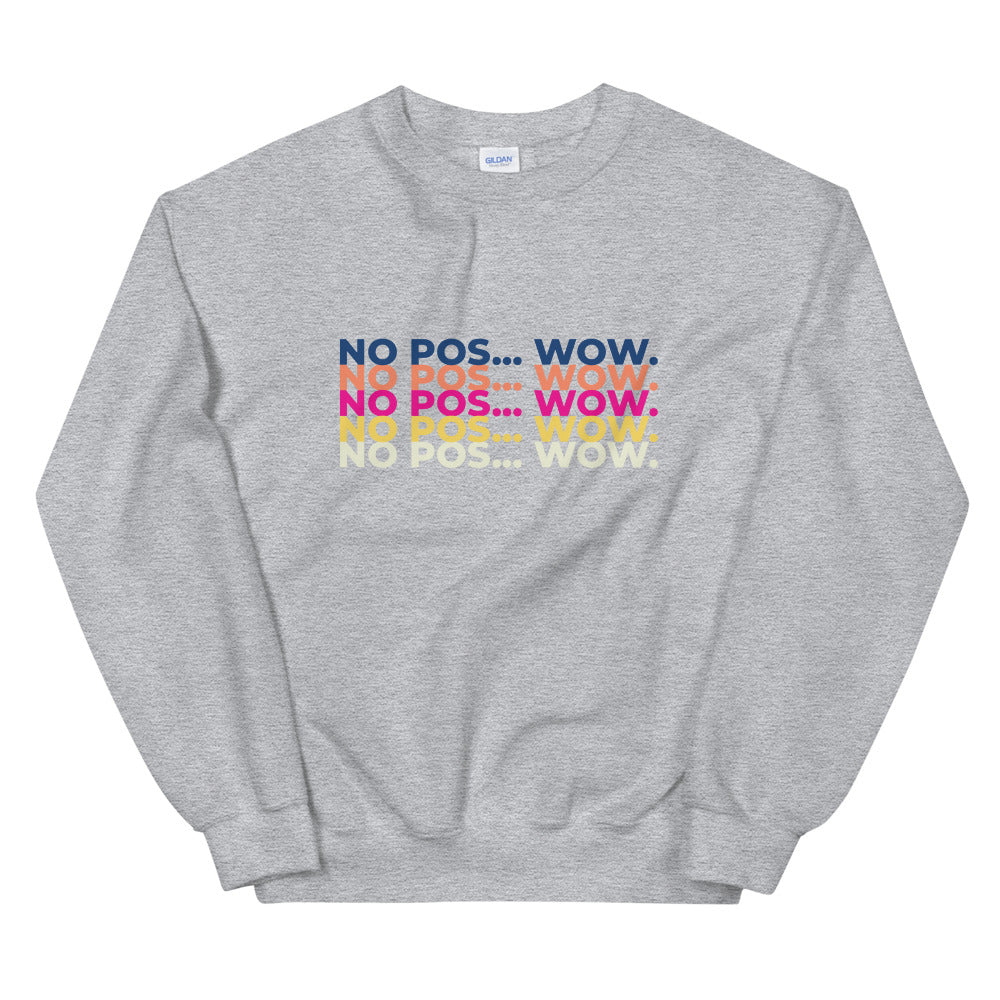 No Pos Wow Unisex Sweatshirt