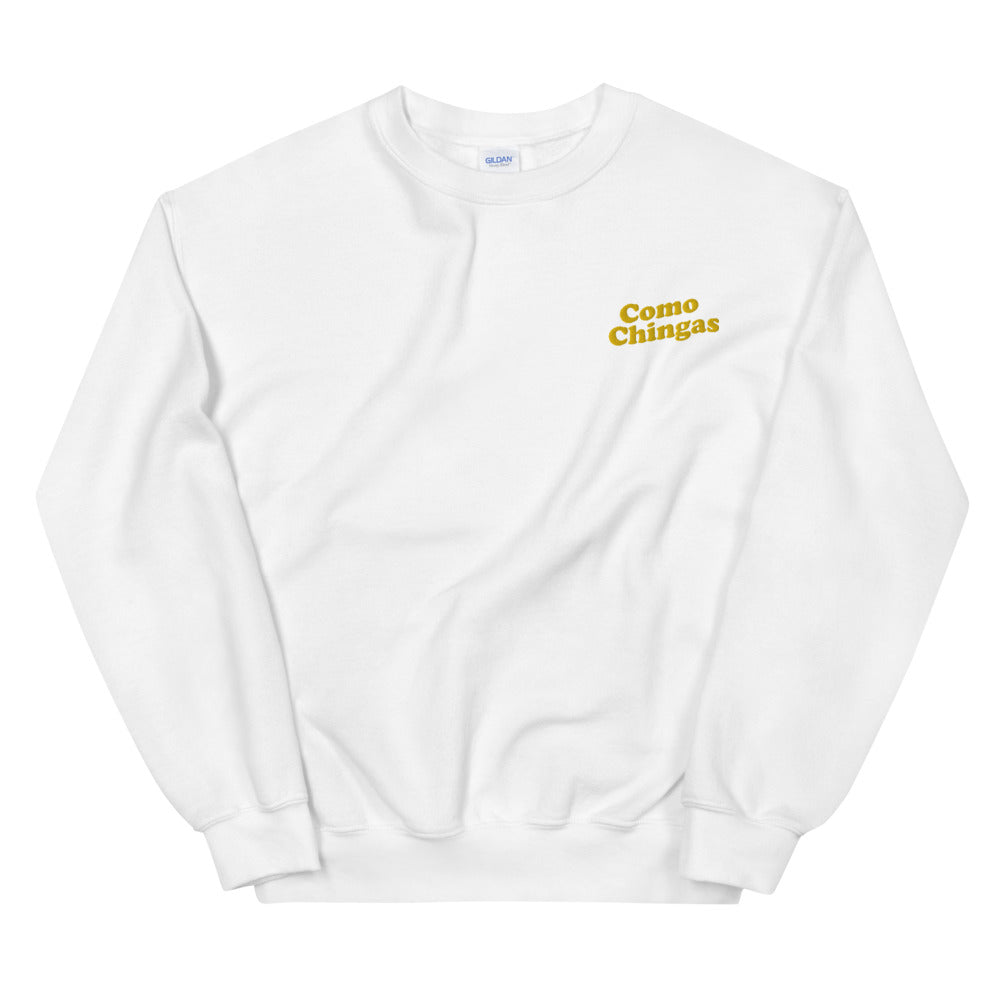 Como Chingas Unisex Sweatshirt