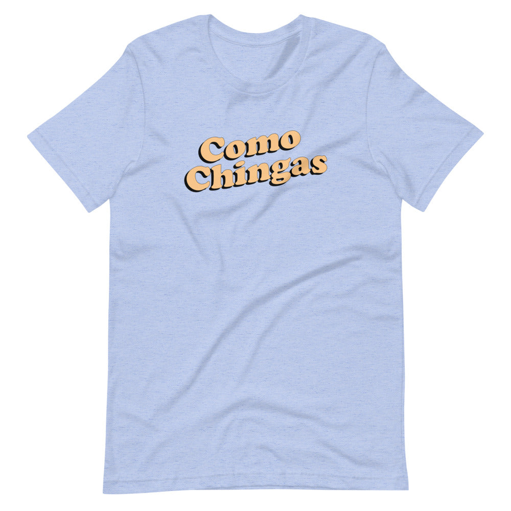 Como Chingas T-Shirt