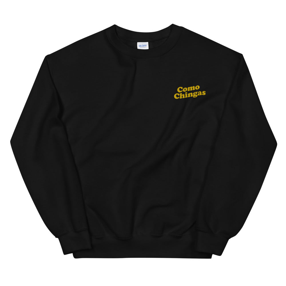 Como Chingas Unisex Sweatshirt