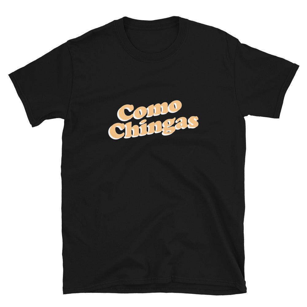 Como Chingas T-Shirt