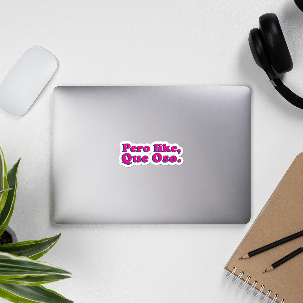 Pero Like Que Oso Sticker