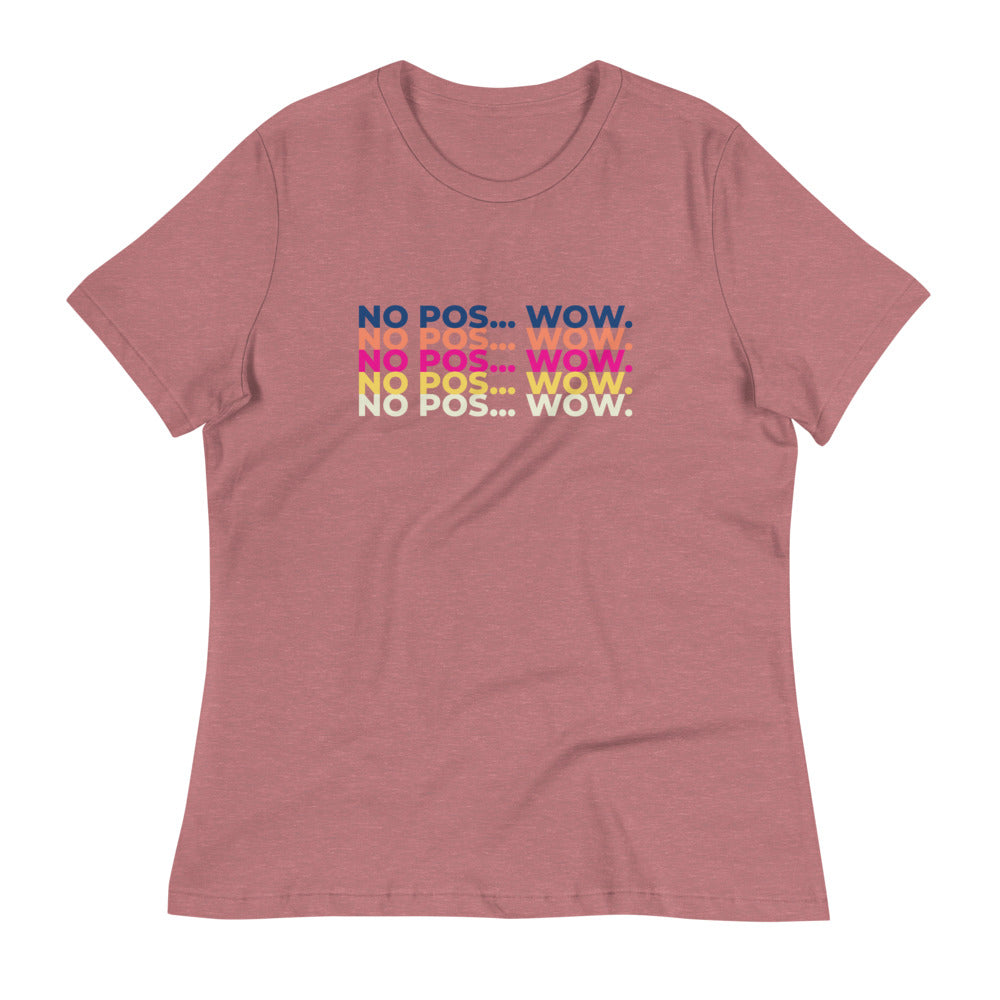 No Pos Wow Women's Relaxed T-Shirt