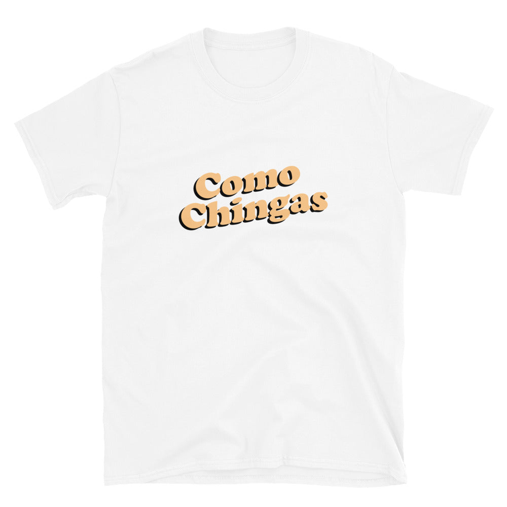 Como Chingas T-Shirt