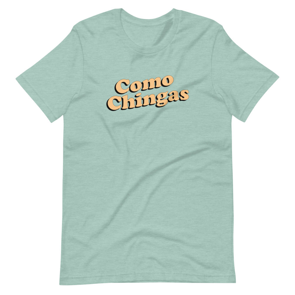 Como Chingas T-Shirt
