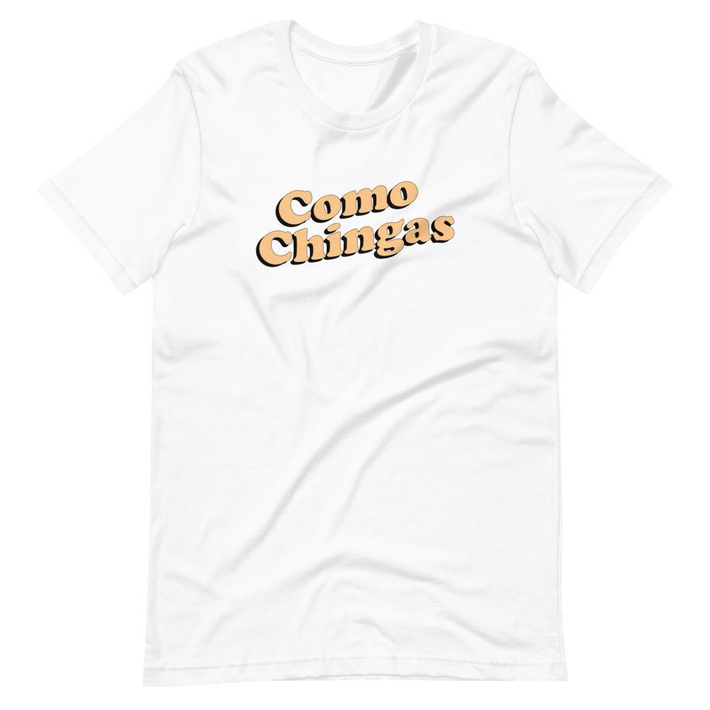 Como Chingas T-Shirt