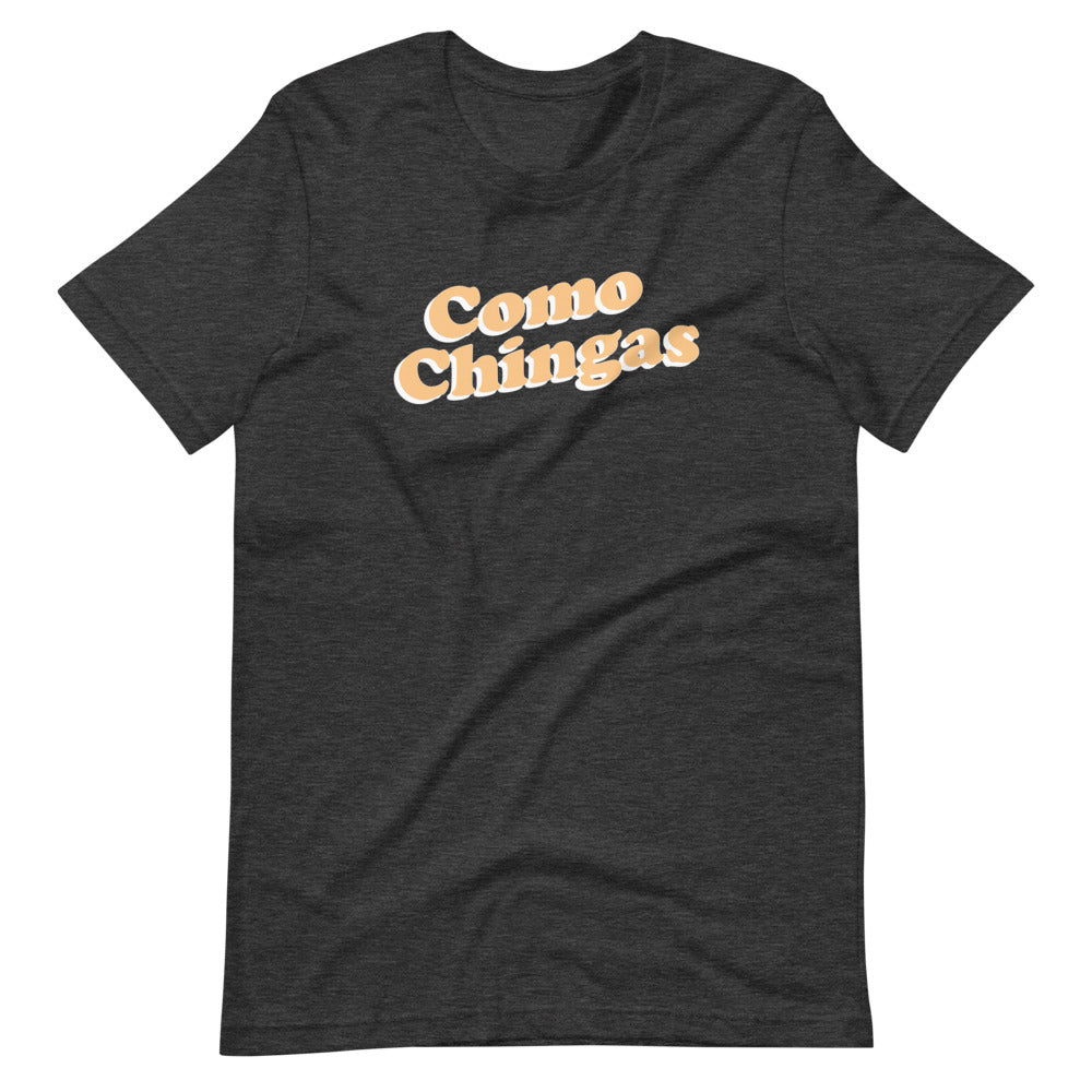 Como Chingas T-Shirt