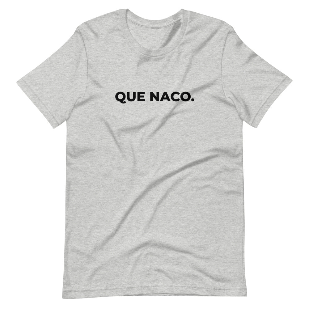 Que Naco T-Shirt