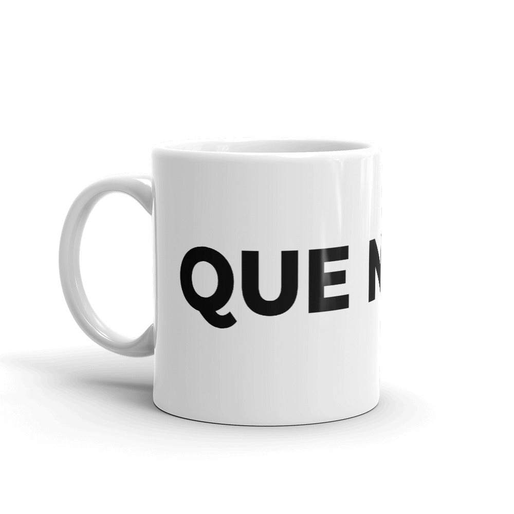 Que Naco Mug