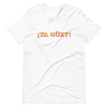Load image into Gallery viewer, Ya Guey T-Shirt
