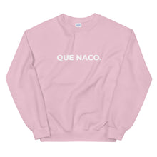 Load image into Gallery viewer, Que Naco Sweatshirt
