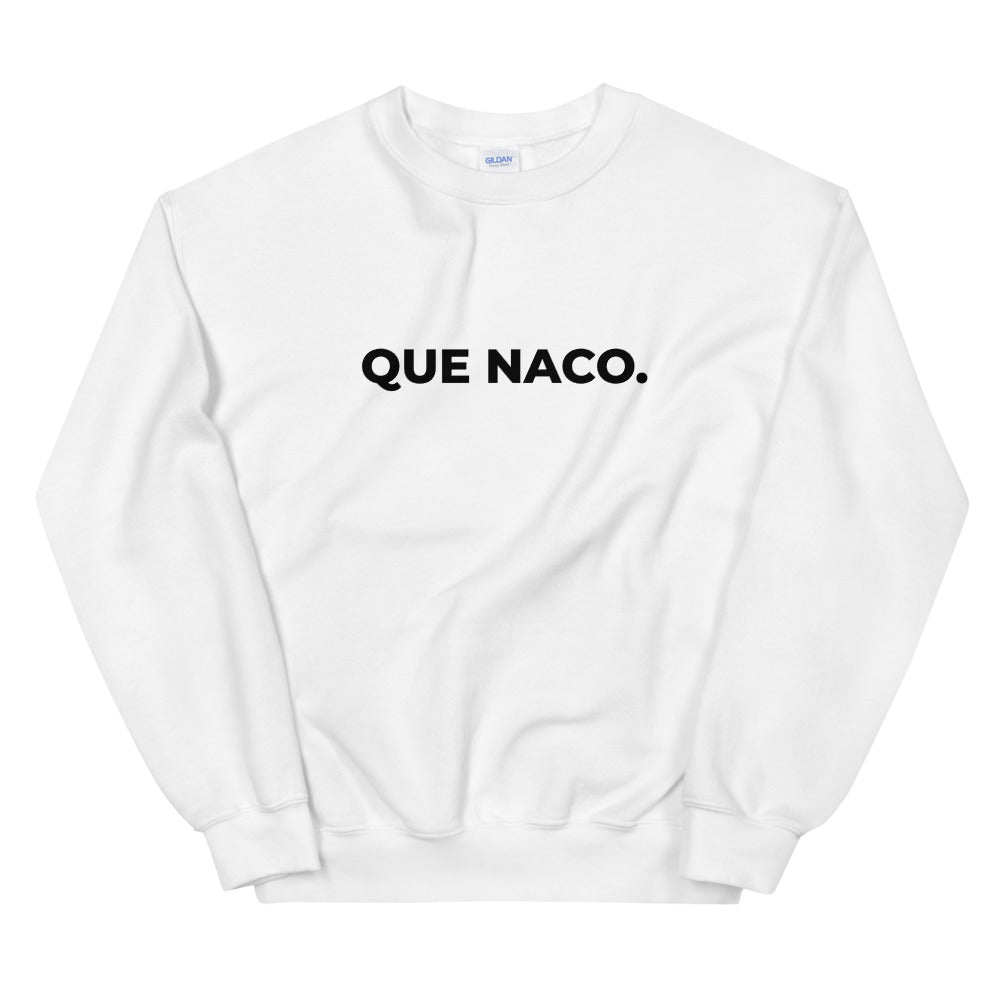 Que Naco Sweatshirt