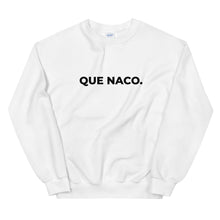 Load image into Gallery viewer, Que Naco Sweatshirt

