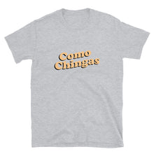 Load image into Gallery viewer, Como Chingas T-Shirt

