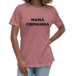 Mama Chingona Women's Relaxed T-Shirt