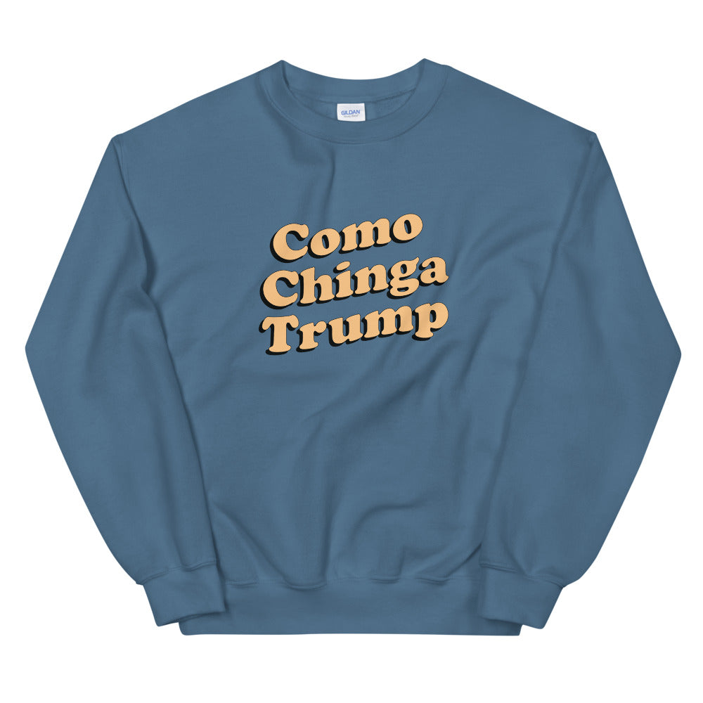 Como Chinga Trump Sweatshirt