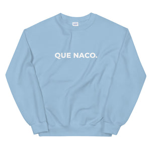 Que Naco Sweatshirt