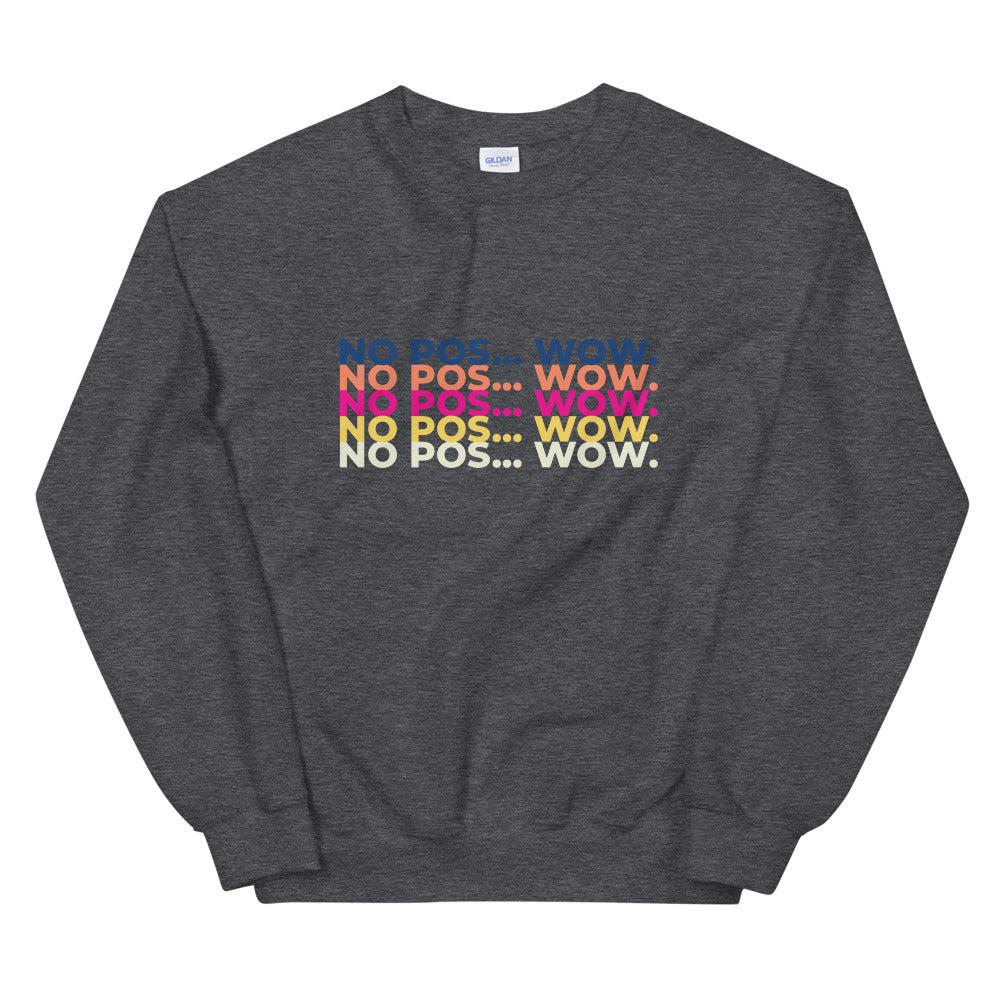No Pos Wow Unisex Sweatshirt
