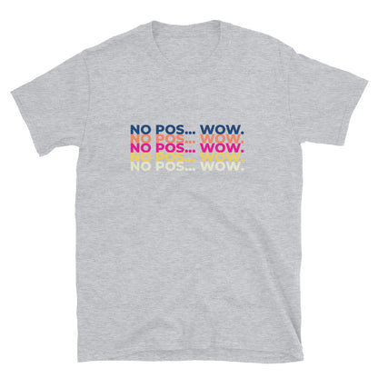 No Pos Wow Unisex T-Shirt