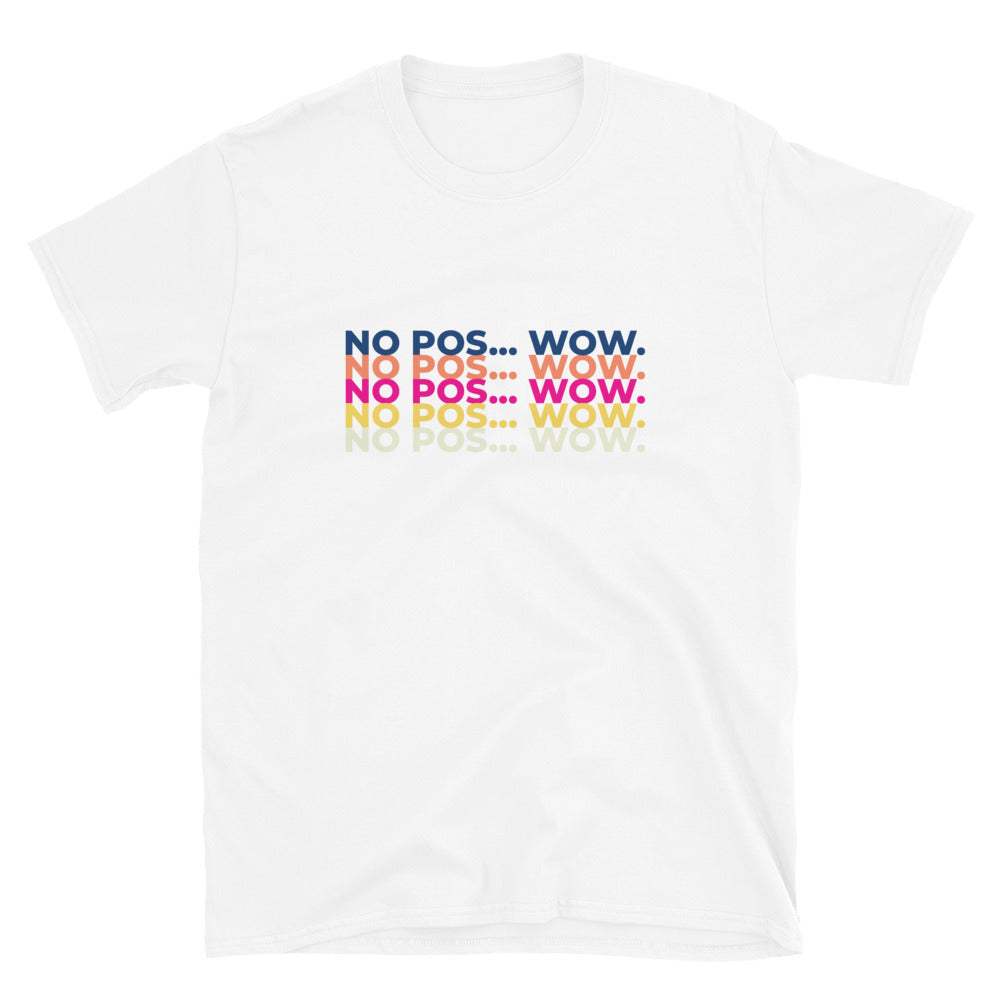No Pos Wow Unisex T-Shirt