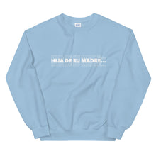 Load image into Gallery viewer, Hija De Su Madre Sweatshirt
