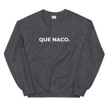 Load image into Gallery viewer, Que Naco Sweatshirt

