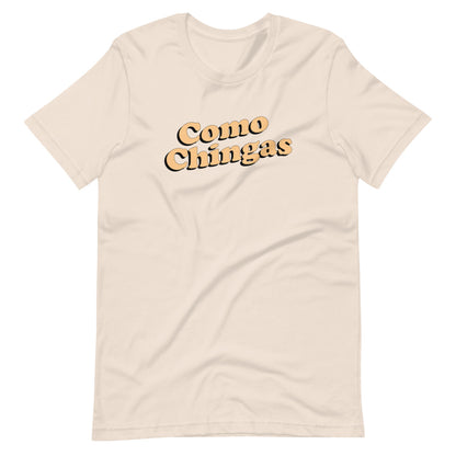 Como Chingas T-Shirt